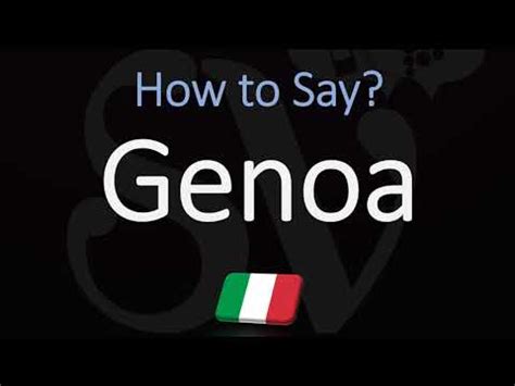 genoa pronunciation|genoa pronunciation in italian.